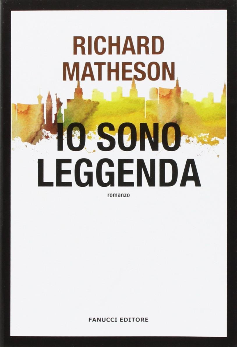 Io sono leggenda Il romanzo Io sono leggenda
