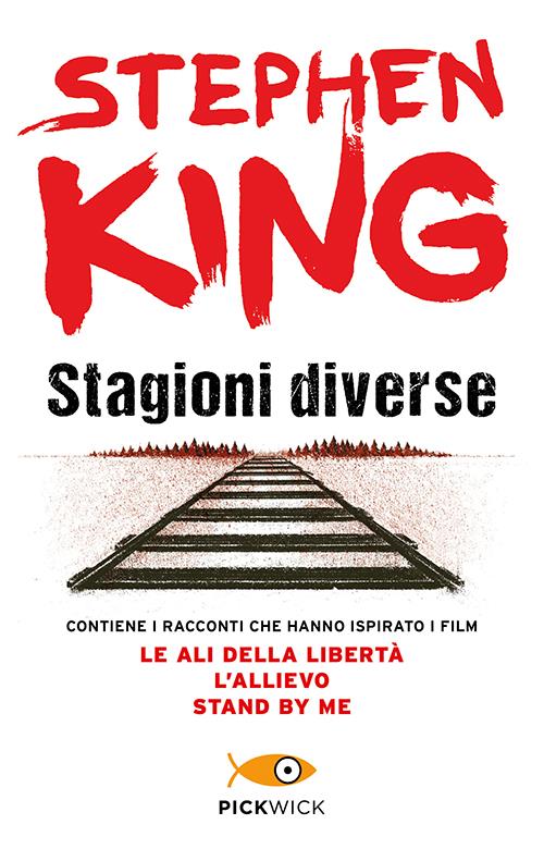 Stagioni diverse di Stephen King, la raccolta con il racconto da cui è tratto Le ali della libertà Stagioni diverse di Stephen King