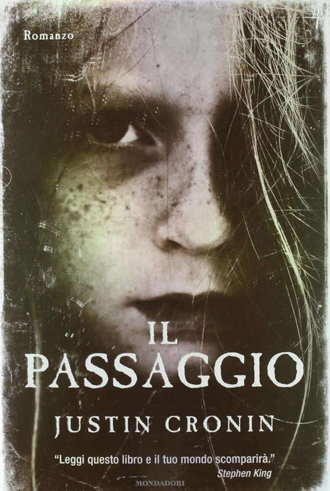 Il passaggio di Justin Cronin Il romanzo Il passaggio, di Justin Cronin
