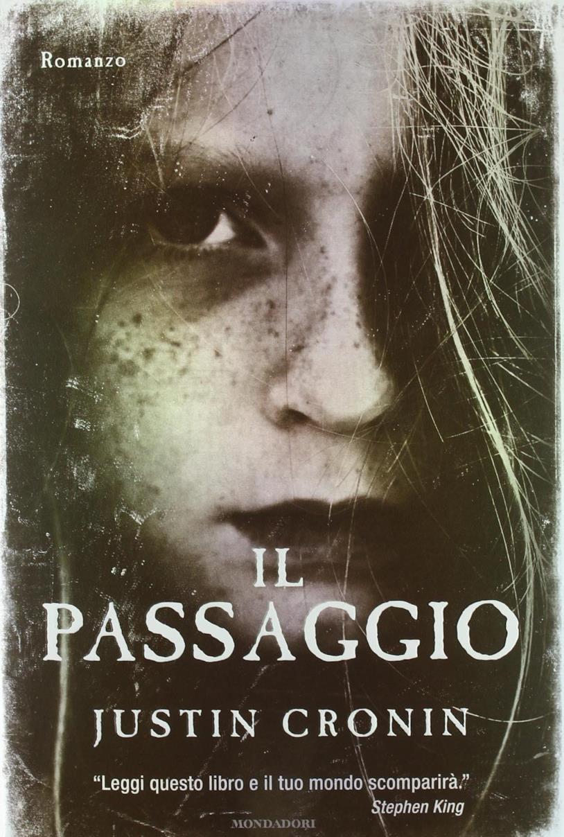 Il passaggio di Justin Cronin Il romanzo Il passaggio, di Justin Cronin