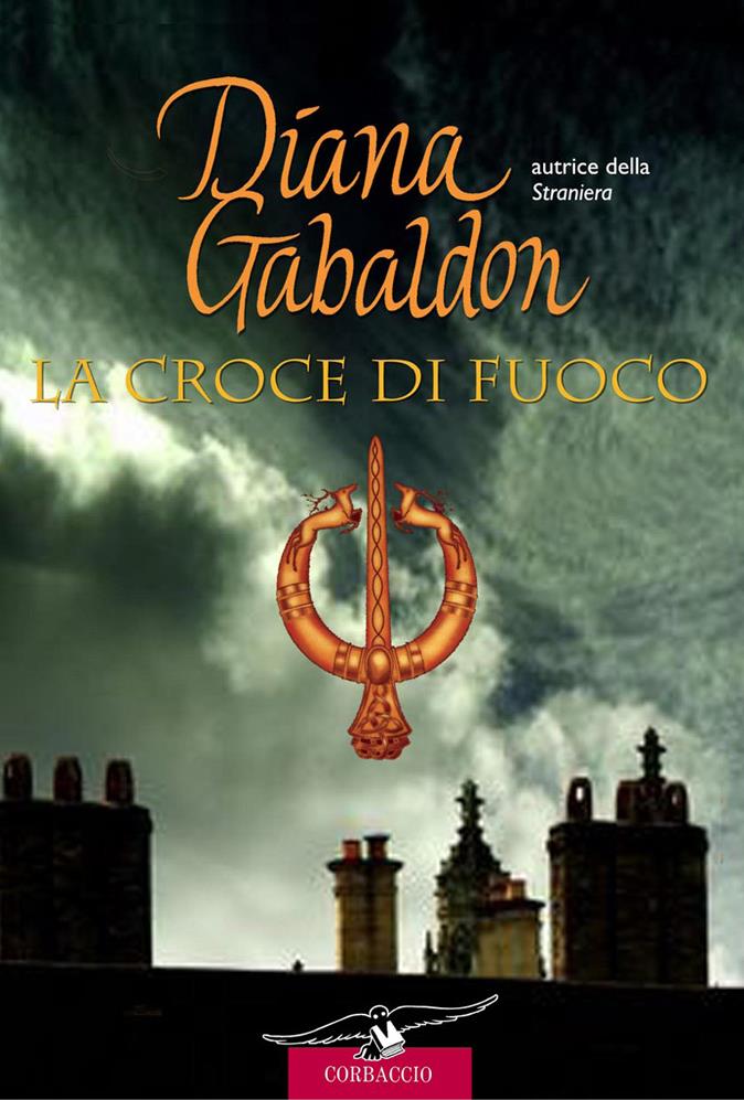 L'ottavo romanzo della saga di Outlander: La croce di fuoco, di Diana Gabaldon La croce di fuoco di Diana Gabaldon