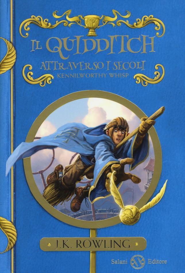 Il Quidditch attraverso i secoli di J.K. Rowling Il Quidditch attraverso i secoli