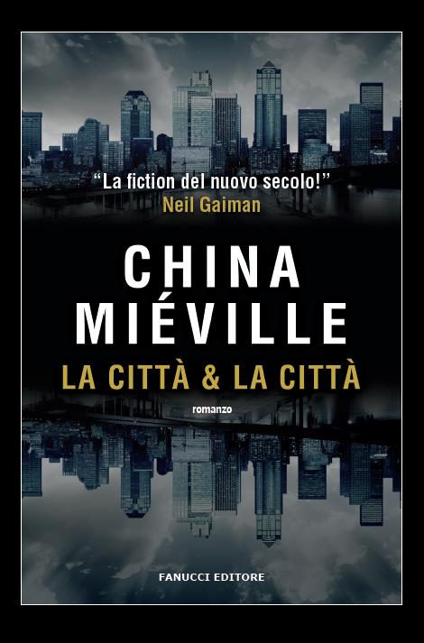 La copertina della nuova edizione italiana di La Città e La Città Due metropoli contrapposte si stagliano sulla copertina di La Città e La Città