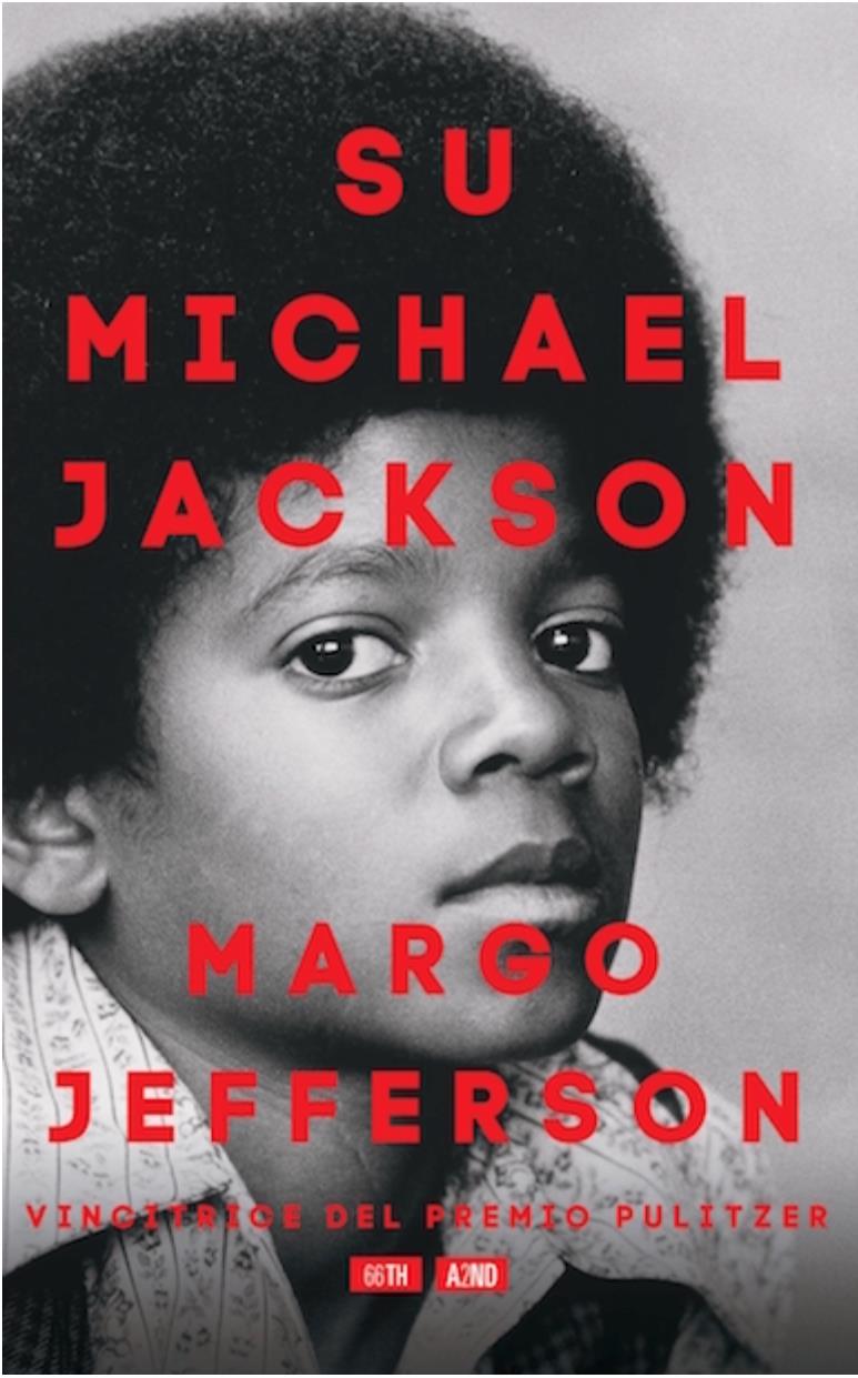 La cover del saggio di Margo Jefferson, Su Michael Jackson La copertina del libo del premio Pulitzer Jafferson, Su Michael Jackson