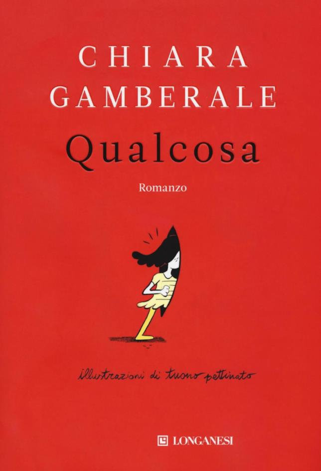 Qualcosa di Chiara Gamberale La copertina del libro Qualcosa